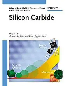 Silicon Carbide: Volume 1: Growth, Defects, and Novel Applications [Repost]