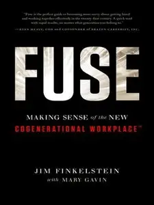 Fuse: Making Sense of the New Cogenerational Workplace (repost)