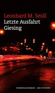 Seidl, Leonhard M. - Letzte Ausfahrt Giesing