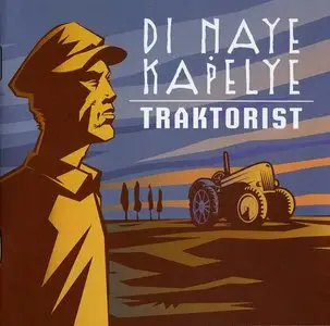 Di Naye Kapelye: Traktorist. Carpathian Klezmer (2009)