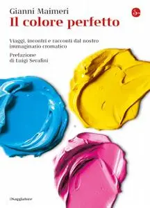 Gianni Maimeri - Il colore perfetto