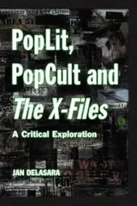 PopLit, PopCult and The X-Files: A Critical Exploration