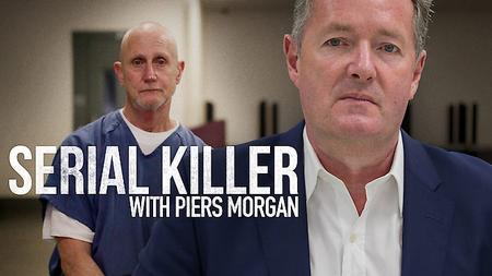 Serial Killer with Piers Morgan (2018)