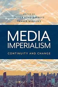 Media Imperialism: Continuity and Change