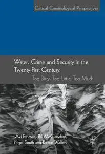 Water, Crime and Security in the Twenty-First Century: Too Dirty, Too Little, Too Much (Repost)