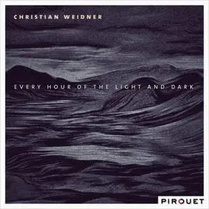 Christian Weidner - Every Hour of the Light and Dark (2016) [Official Digital Download 24/96]