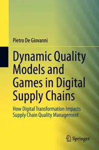 Dynamic Quality Models and Games in Digital Supply Chains