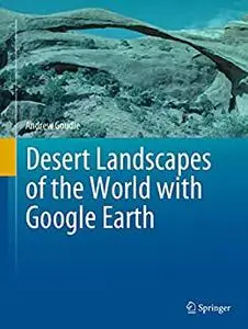 Desert Landscapes of the World with Google Earth