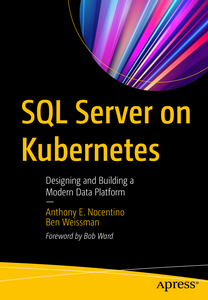 SQL Server on Kubernetes: Designing and Building a Modern Data Platform