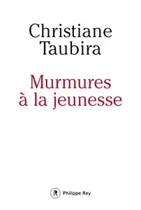 Christiane Taubira, "Murmures à la jeunesse"