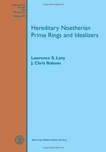 Hereditary Noetherian Prime Rings and Idealizers (Mathematical Surveys and Monographs)