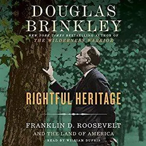 Rightful Heritage: Franklin D. Roosevelt and the Land of America [Audiobook]