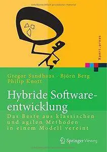 Hybride Softwareentwicklung: Das Beste aus klassischen und agilen Methoden in einem Modell vereint (Repost)