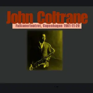 John Coltrane - Falkonerteatret, Copenhagen, Denmark (1961-11-20)