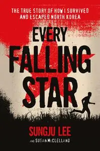 «Every Falling Star» by Sungju Lee,Susan Elizabeth McClelland