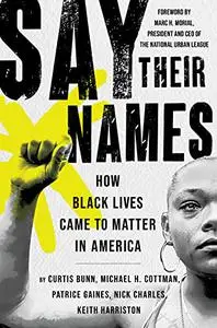 Say Their Names: How Black Lives Came to Matter in America