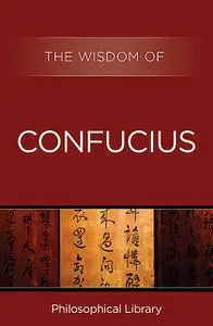 «The Wisdom of Confucius» by The Wisdom Series
