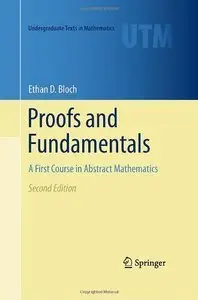 Proofs and Fundamentals: A First Course in Abstract Mathematics, 2nd edition (repost)