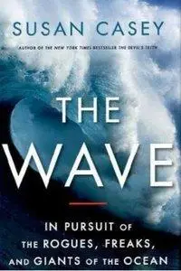 The Wave: In Pursuit of the Rogues, Freaks and Giants of the Ocean (repost)