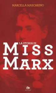 Marcella Mascarino - La storia di Miss Marx