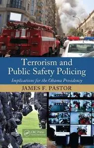 Terrorism and Public Safety Policing: Implications for the Obama Presidency