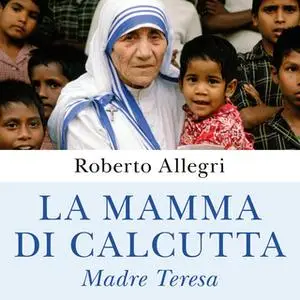 «La mamma di Calcutta» by Roberto Allegri