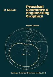 Practical Geometry and Engineering Graphics: A Textbook for Engineering and Other Students