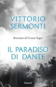 Vittorio Sermonti - Il Paradiso di Dante