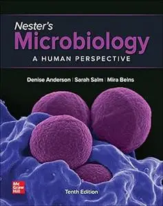 Nester's Microbiology: A Human Perspective, 10th Edition