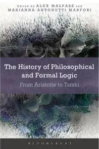 The History of Philosophical and Formal Logic: From Aristotle to Tarski