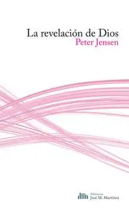 «La revelación de Dios» by Peter Jensen