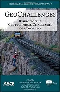 GeoChallenges: Rising to the Geotechnical Challenges of Colorado