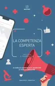 Gianfranco Marrone - La competenza esperta. Tipologie e trasmissione