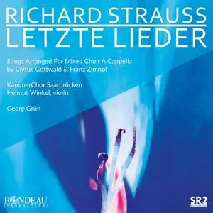 KammerChor Saarbrücken, Helmut Winkel & Georg Grün - Richard Strauss: Letzte Lieder (2023) [Official Digital Download 24/48]