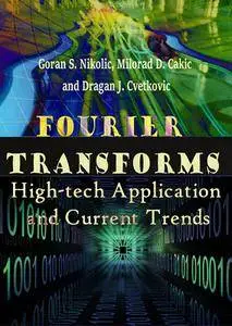 "Fourier Transforms: High-tech Application and Current Trends" ed. by Goran S. Nikolic, et al.