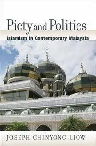Piety and Politics: Islamism in Contemporary Malaysia (Repost)