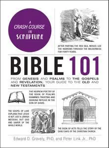 Bible 101: From Genesis and Psalms to the Gospels and Revelation, Your Guide to the Old and New Testaments (Adams 101)
