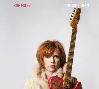 Sue Foley - The Ice Queen (2018)