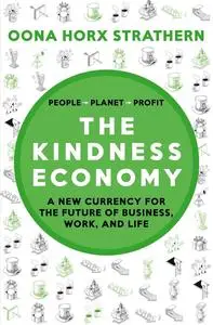 The Kindness Economy: A new currency for the future of business, work and life