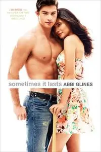 «Sometimes It Lasts» by Abbi Glines