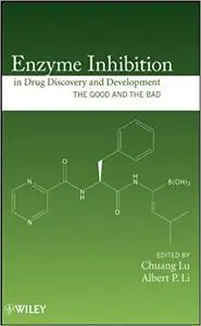 Enzyme Inhibition in Drug Discovery and Development: The Good and the Bad