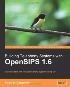 Building Telephony Systems with OpenSIPS 1.6 [Repost]