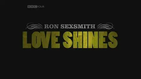 BBC - Ron Sexsmith: Love Shines (2011)