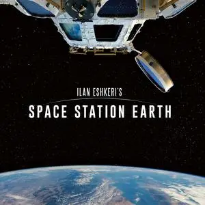 Ilan Eshkeri - Space Station Earth (2022)
