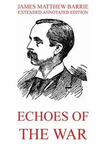«Echoes Of The War» by J. M. Barrie