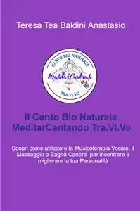 Il Canto Bio Naturale MeditarCantando Tra.Vi.Vo
