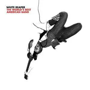 White Reaper - The World's Best American Band (2017) {Polyvinyl Record Company} **[RE-UP]**