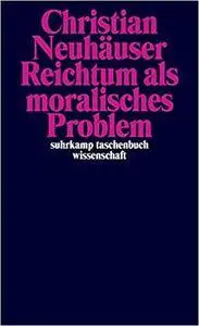 Reichtum als moralisches Problem