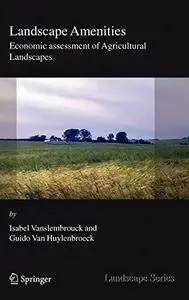 Landscape Amenities: Economic Assessment of Agricultural Landscapes (Landscape Series, Vol. 2)