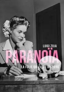 Luigi Zoja, "Paranoïa : La folie qui fait l'histoire"